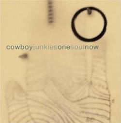 Cowboy Junkies : One Soul Now